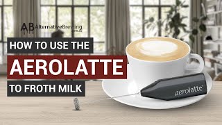 How To Use the AeroLatte To Froth Milk [upl. by Lemak]