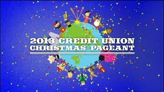 2013 Credit Union Christmas Pageant [upl. by Florine]