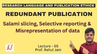 Redundant Publications  Salami Slicing  Selective Reporting  Misrepresentation of Data  L  05 [upl. by Burrows]