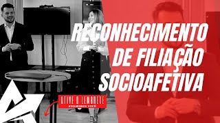 DIREITO DE FAMÍLIA Reconhecimento de filiação socioafetiva [upl. by Goldsworthy]